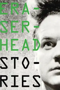 Watch and Download Eraserhead Stories 3