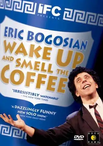 Watch and Download Eric Bogosian: Wake Up and Smell the Coffee 1