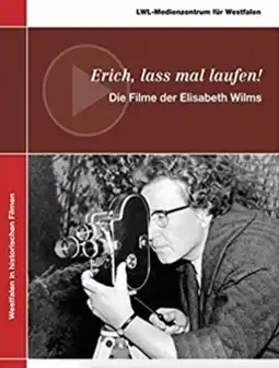 Watch and Download Erich, lass mal laufen!: Die Filme der Elisabeth Wilms 3