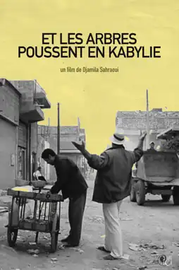 Watch and Download Et les arbres poussent en Kabylie 3