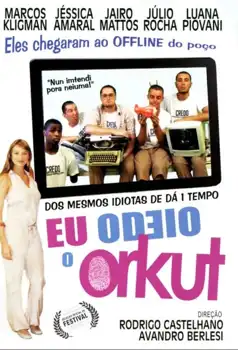 Watch and Download Eu Odeio o Orkut