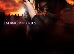 Watch and Download Fading of the Cries 7