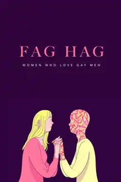 Watch and Download Fag Hags: Women Who Love Gay Men