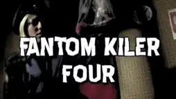 Watch and Download Fantom Kiler 4 1