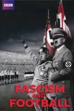 Watch and Download Fascism and Football