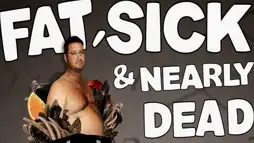 Watch and Download Fat, Sick & Nearly Dead 1