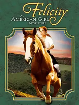 Watch and Download Felicity: An American Girl Adventure 2