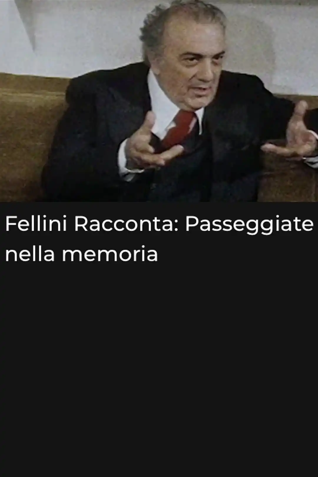 Watch and Download Fellini racconta: Passeggiate nella memoria