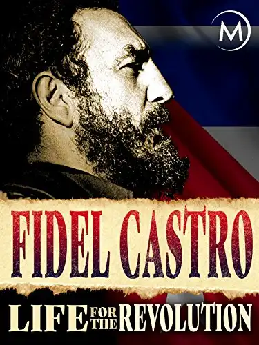 Watch and Download Fidel Castro: Life for the Revolution 1