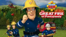 Watch and Download Fireman Sam: The Great Fire of Pontypandy 1