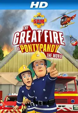 Watch and Download Fireman Sam: The Great Fire of Pontypandy 2