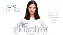 Watch and Download First Daughter 2