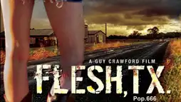 Watch and Download Flesh, TX 1