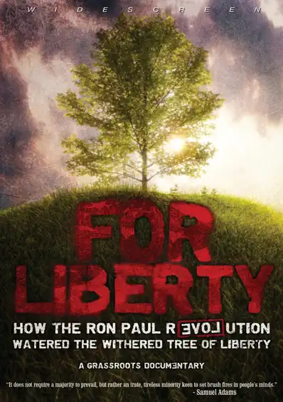 Watch and Download For Liberty: How the Ron Paul Revolution Watered the Withered Tree of Liberty 2