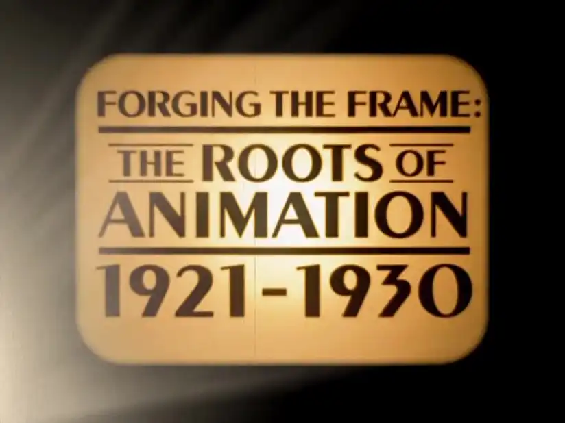 Watch and Download Forging the Frame: The Roots of Animation, 1921-1930 1