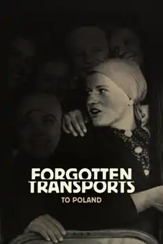 Watch and Download Forgotten Transports to Poland