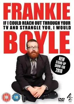 Watch and Download Frankie Boyle: If I Could Reach Out Through Your TV and Strangle You I Would 3