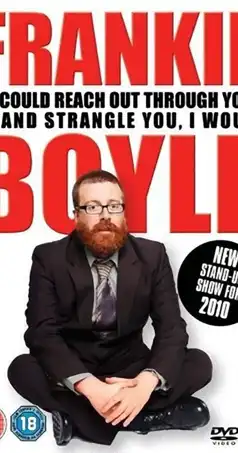 Watch and Download Frankie Boyle: If I Could Reach Out Through Your TV and Strangle You I Would