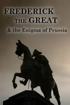 Watch and Download Frederick the Great and the Enigma of Prussia