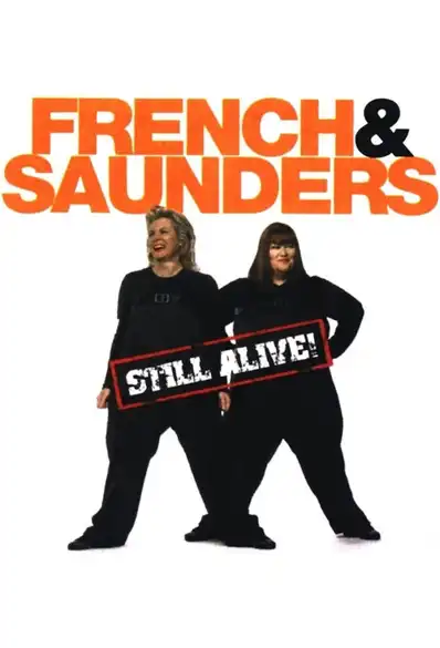 Watch and Download French and Saunders: Still Alive 2