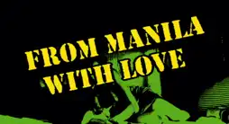 Watch and Download From Manila with Love 1