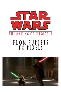 Watch and Download From Puppets to Pixels: Digital Characters in ‘Episode II’