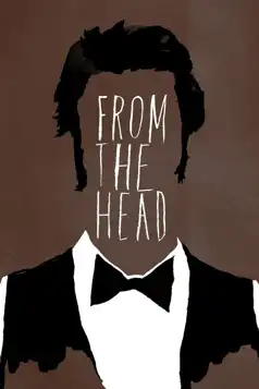 Watch and Download From the Head