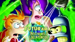 Watch and Download Futurama: Into the Wild Green Yonder 1