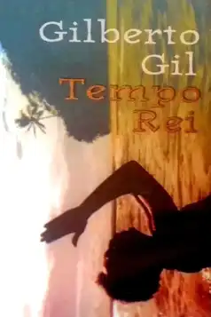 Watch and Download Gilberto Gil: Tempo Rei