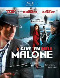 Watch and Download Give 'em Hell, Malone 5