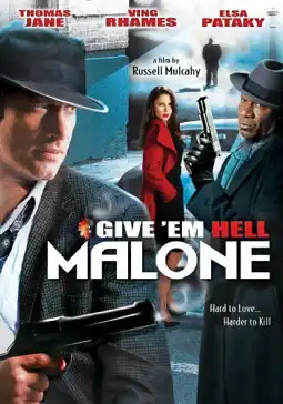 Watch and Download Give 'em Hell, Malone 6