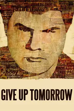 Watch and Download Give Up Tomorrow