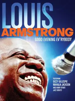 Watch and Download Good Evening Ev'rybody: In Celebration of Louis Armstrong 2