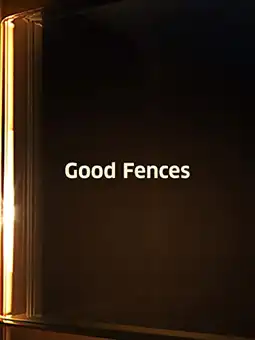 Watch and Download Good Fences 1