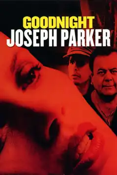 Watch and Download Goodnight, Joseph Parker