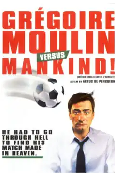 Watch and Download Gregoire Moulin vs. Humanity