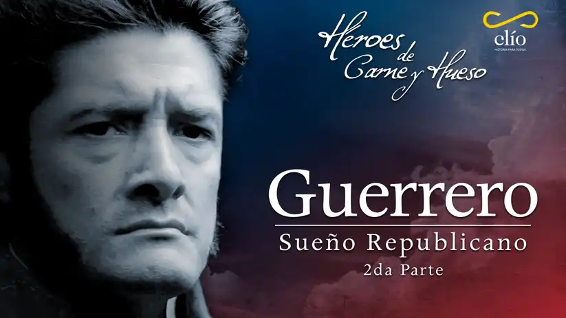 Watch and Download Guerrero, Sueño Republicano 1