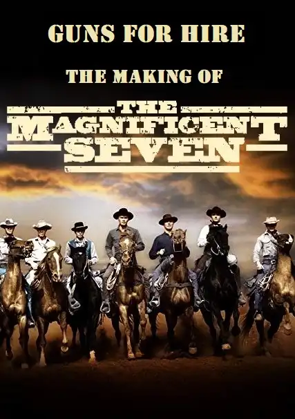 Watch and Download Guns for Hire: The Making of 'The Magnificent Seven' 1