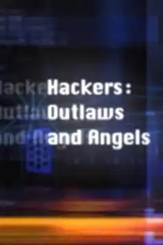 Watch and Download Hackers: Outlaws and Angels