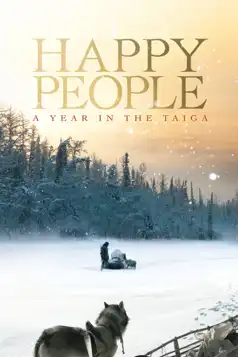 Watch and Download Happy People: A Year in the Taiga