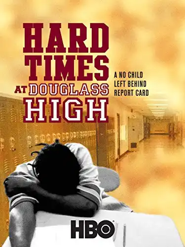 Watch and Download Hard Times at Douglass High: A No Child Left Behind Report Card 2