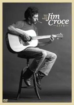 Watch and Download Have You Heard: Jim Croce Live 11