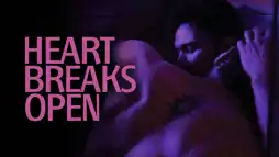 Watch and Download Heart Breaks Open 3