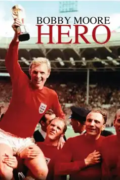 Watch and Download Hero: The Bobby Moore Story