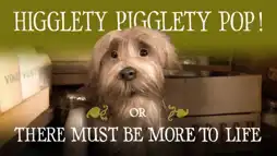 Watch and Download Higglety Pigglety Pop! or There Must Be More to Life 1