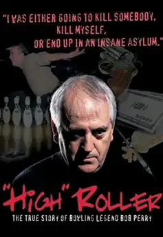 Watch and Download High Roller: The Bob Perry Story