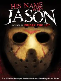 Watch and Download His Name Was Jason: 30 Years of Friday the 13th 2