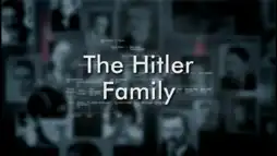 Watch and Download Hitler's Family: In the Shadow of the Dictator 1