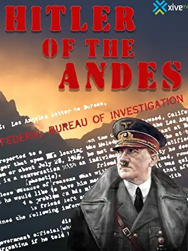 Watch and Download Hitler of the Andes 1