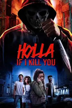 Watch and Download Holla If I Kill You